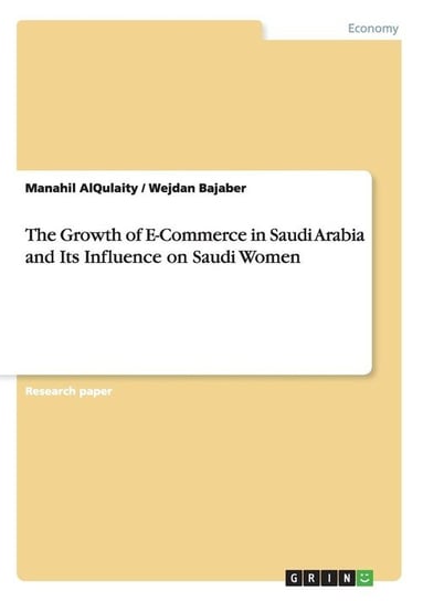 The Growth of E-Commerce in Saudi Arabia and Its Influence on Saudi Women Alqulaity Manahil