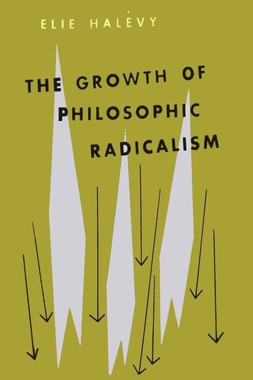 The Growth of Philosophic Radicalism Halevy Elie
