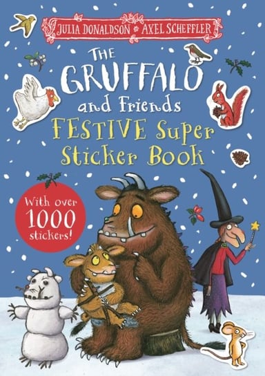 The Gruffalo and Friends Festive Super Sticker Book Donaldson Julia
