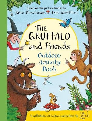 The Gruffalo and Friends Outdoor Activity Book Donaldson Julia