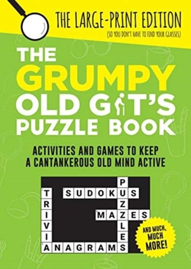 The Grumpy Old Gits Puzzle Book: Activities and Games to Keep a Cantankerous Old Mind Active Opracowanie zbiorowe