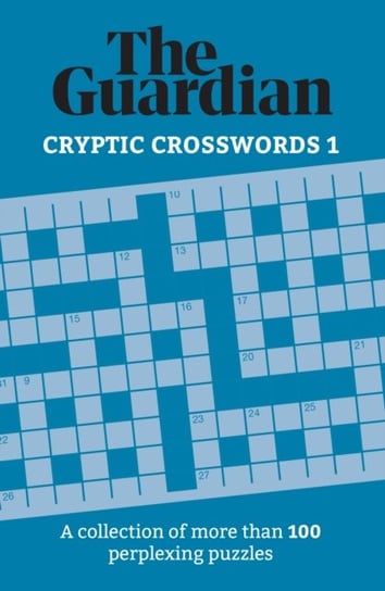 The Guardian Cryptic Crosswords 1. A collection of more than 100 perplexing puzzles Opracowanie zbiorowe
