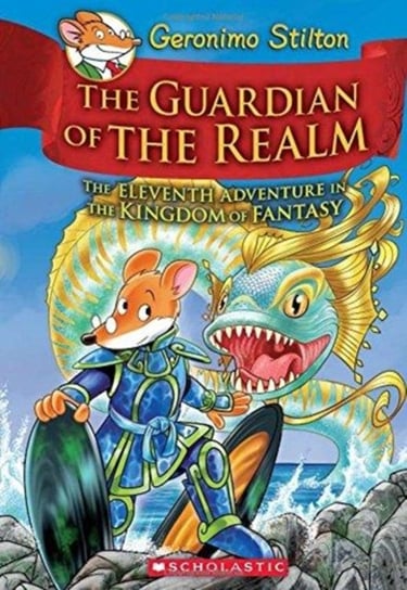 The Guardian of the Realm (Geronimo Stilton and the Kingdom of Fantasy #11) Stilton Geronimo