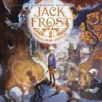 The Guardians of Childhood: Jack Frost Joyce William