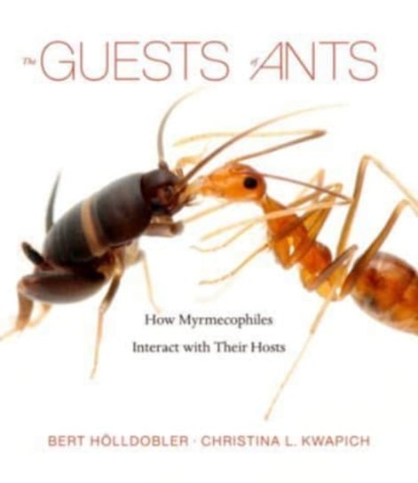 The Guests of Ants: How Myrmecophiles Interact with Their Hosts Bert Hoelldobler