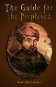 The Guide for the Perplexed [UNABRIDGED] Maimonides Moses, Rambam