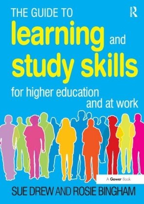 The Guide to Learning and Study Skills Drew Sue, Bingham Rosie