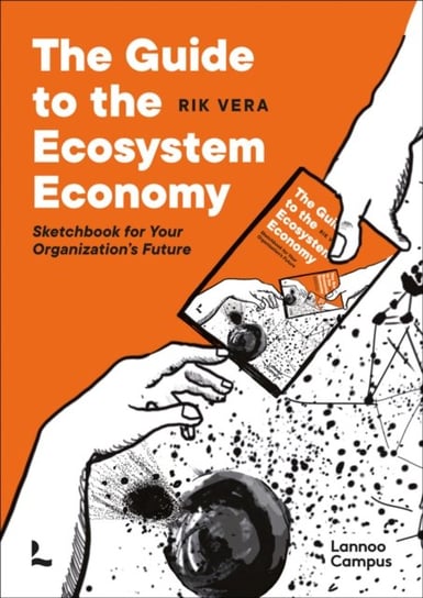 The Guide to the Ecosystem Economy: Sketchbook for Your Organization's Future Lannoo Publishers