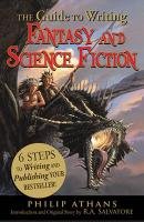 The Guide to Writing Fantasy and Science Fiction Athans Philip