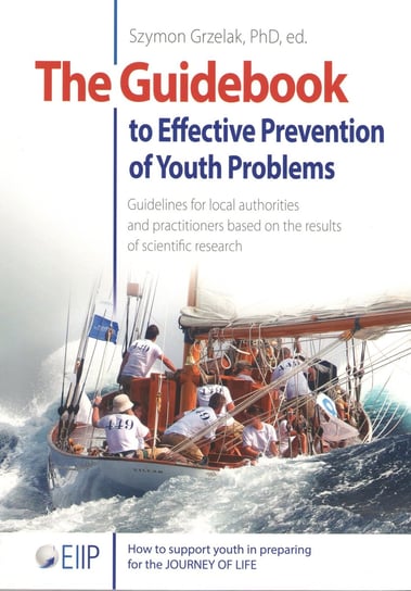 The Guidebook to Effective Preventtion of Youth Problems Grzelak Szymon