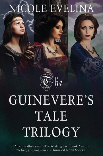 The Guinevere's Tale Trilogy Evelina Nicole
