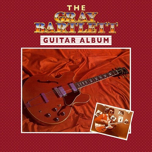 The Guitar Album Gray Bartlett
