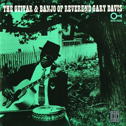 The Guitar And Banjo Of Reverend Gary Davis Rev. Gary Davis