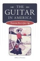 The Guitar in America Noonan Jeffrey J.