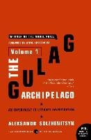 The Gulag Archipelago, 1918-1956: Volume 1: An Experiment in Literary Investigation Sołżenicyn Aleksander