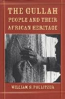 The Gullah People and Their African Heritage Pollitzer William S.