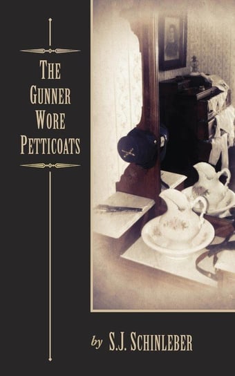 The Gunner Wore Petticoats Schinleber S.J.