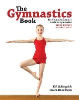 The Gymnastics Book: The Young Performer's Guide to Gymnastics Schlegel Elfi, Dunn Claire