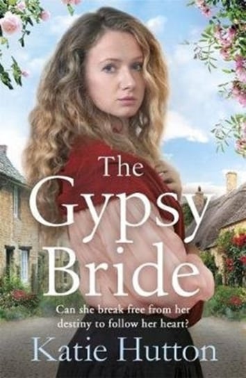 The Gypsy Bride: An emotional cross-cultural family saga Katie Hutton