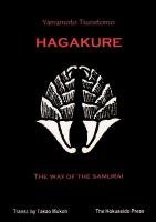 The Hagakure - The Way of the Samurai Tsunetomo Yamamoto