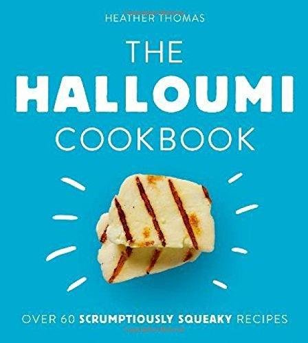 The Halloumi Cookbook Thomas Heather