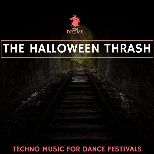 The Halloween Thrash - Techno Music for Dance Festivals Various Artists