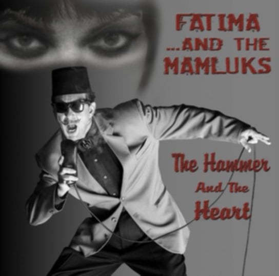 The Hammer And The Heart Fatima & The Mamluks