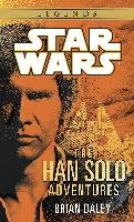 The Han Solo Adventures: Star Wars Legends Daley Brian