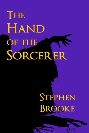 The Hand of the Sorcerer Brooke Stephen