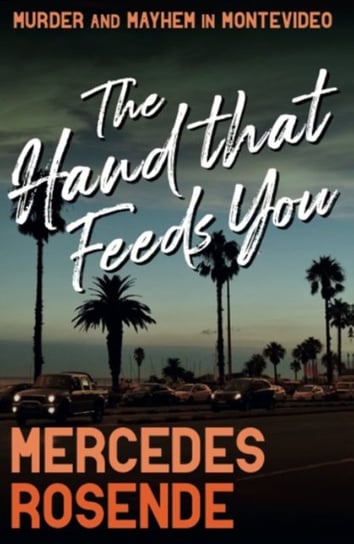 The Hand That Feeds You Mercedes Rosende