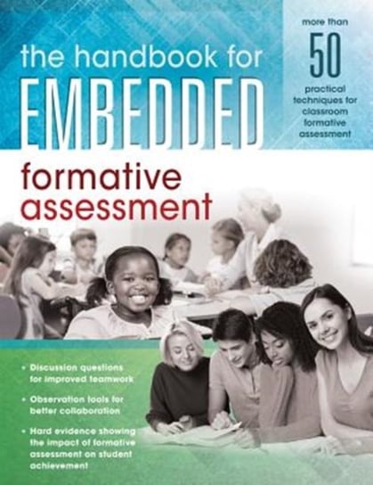 The Handbook for Embedded Formative Assessment: (a Practical Guide to Formative Assessment in the Classroom) Solution Tree