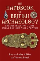 The Handbook of British Archaeology Adkins Roy A., Adkins Lesley, Leitch Victoria