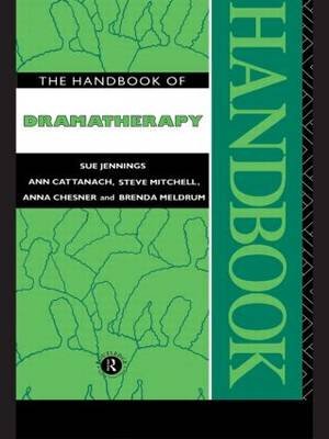 The Handbook of Dramatherapy Jennings Sue, Cattanach Ann, Mitchell Steve, Chesner Anna, Meldrum Brenda