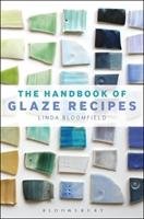 The Handbook of Glaze Recipes Bloomfield Linda