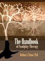 The Handbook of Sandplay Therapy Turner Barbara A.