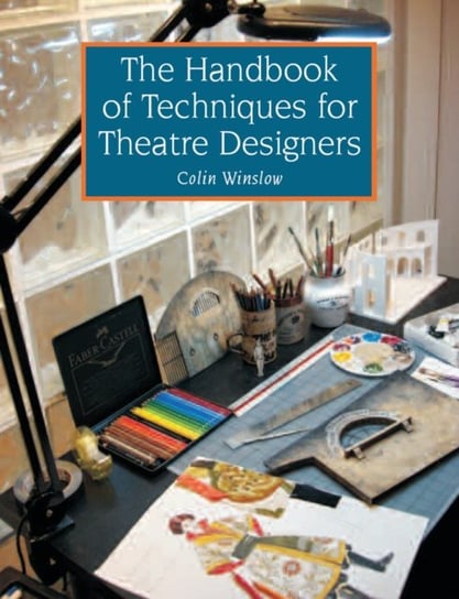 The Handbook of Techniques for Theatre Designers Winslow Colin