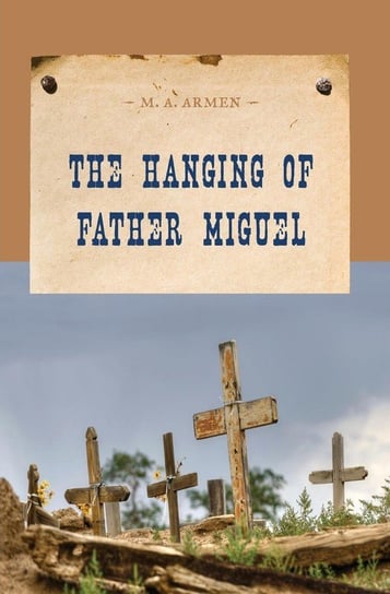 The Hanging of Father Miguel Armen M. A.