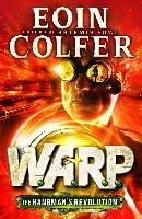 The Hangman's Revolution (W.A.R.P. Book 2) Colfer Eoin