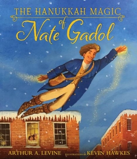 The Hanukkah Magic of Nate Gadol Arthur A. Levine