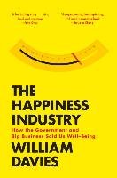The Happiness Industry Davies William
