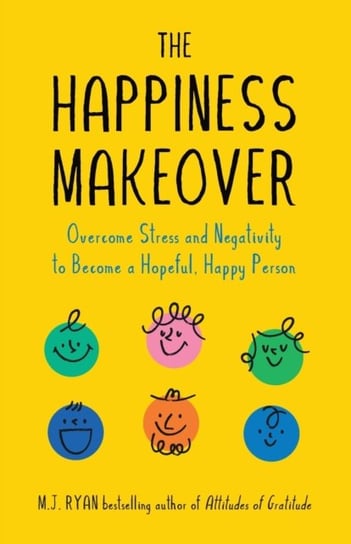 The Happiness Makeover Ryan M.J.
