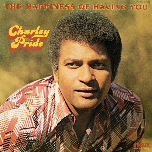The Happiness of Having You Charley Pride