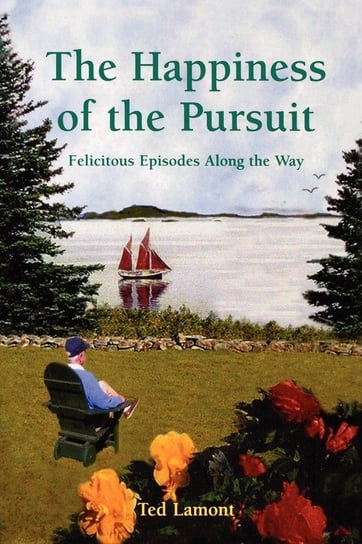 The Happiness of the Pursuit Lamont Ted