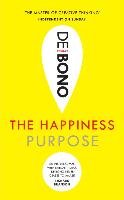 The Happiness Purpose De Bono Edward