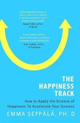 The Happiness Track Seppala Emma