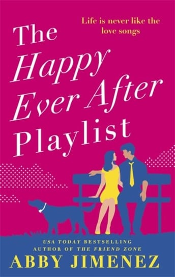 The Happy Ever After Playlist: Full of fierce humour and fiercer heart Casey McQuiston, New York Tim Jimenez Abby