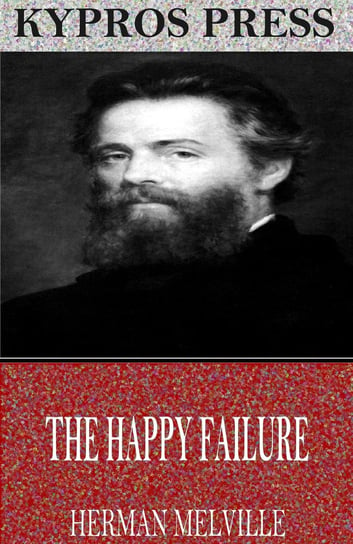 The Happy Failure - ebook epub Melville Herman