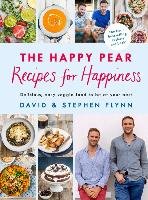 The Happy Pear: Recipes for Happiness Flynn David, Flynn Stephen