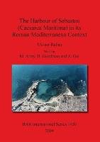 The Harbour of Sebastos (Caesarea Maritima) in its Roman Mediterranean Context Raban Avner