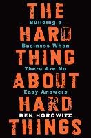 The Hard Thing about Hard Things Horowitz Ben